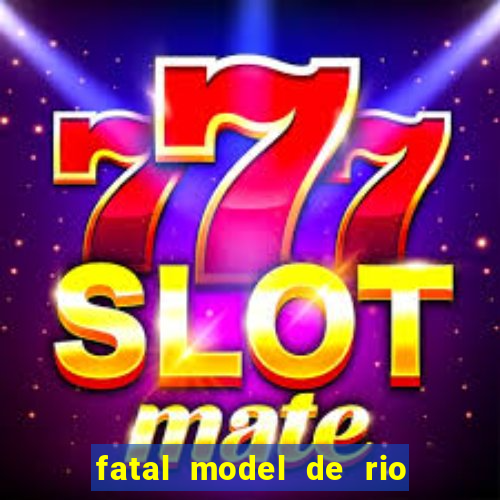 fatal model de rio claro sp